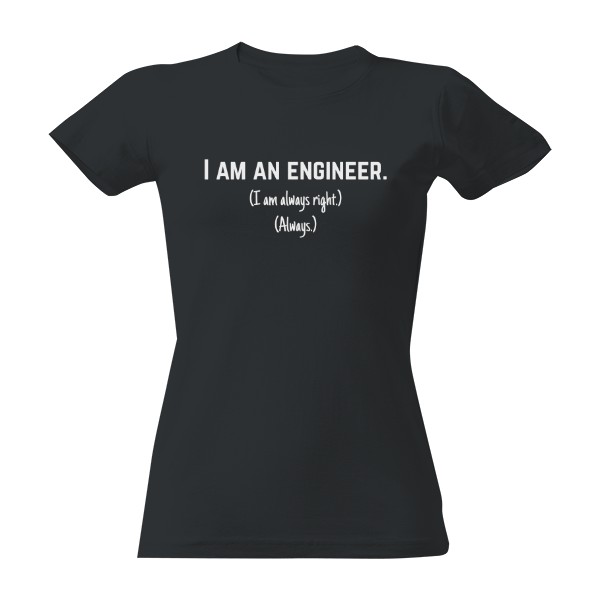 Tričko s potlačou Engineer - always right - tmavé tričko