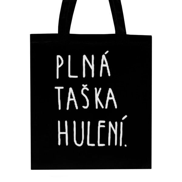 Taška z bio bavlny s potiskem Plná taška hulení